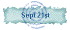 Sept 21st